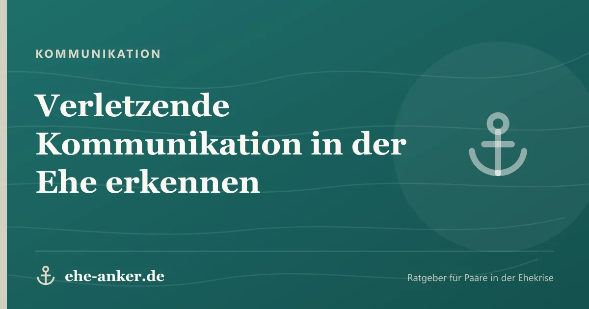Kommunikation: Verletzende Kommunikation in der Ehe erkennen