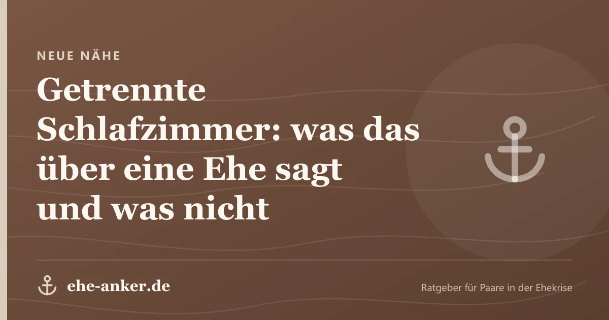 Neue Nähe: Getrennte Schlafzimmer: was das über eine Ehe sagt und was nicht