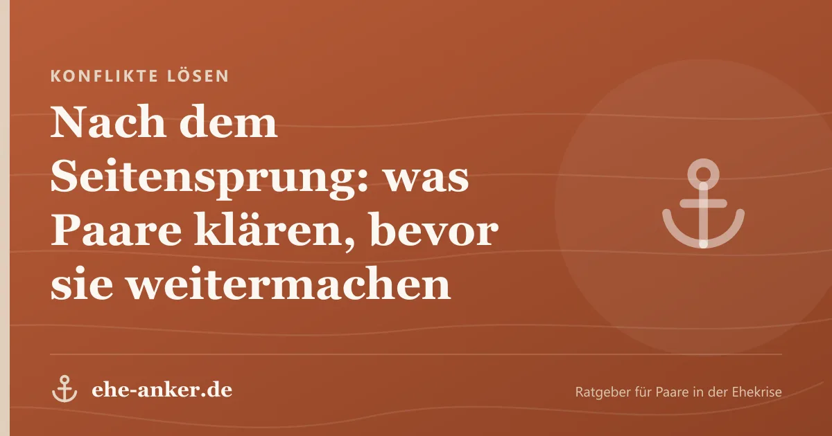 Konflikte lösen: Nach dem Seitensprung: was Paare klären, bevor sie weitermachen